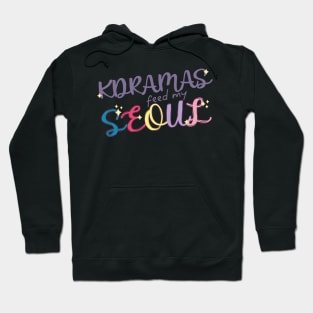 Kdramas Feed My Seoul for Kdrama Fans Hoodie